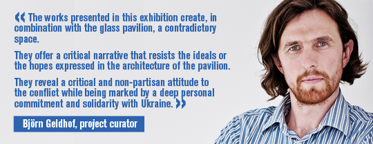 Björn Geldhof, curator of the Pavilion of Ukraine, talking about the artists says: The works presented in this exhibition create, in combination with the glass pavilion, a contradictory space. They offer a critical narrative that resists the ideals or the hopes expressed in the architecture of the pavilion. They reveal a critical and non-partisan attitude to the conflict while being marked by a deep personal commitment and solidarity with Ukraine.